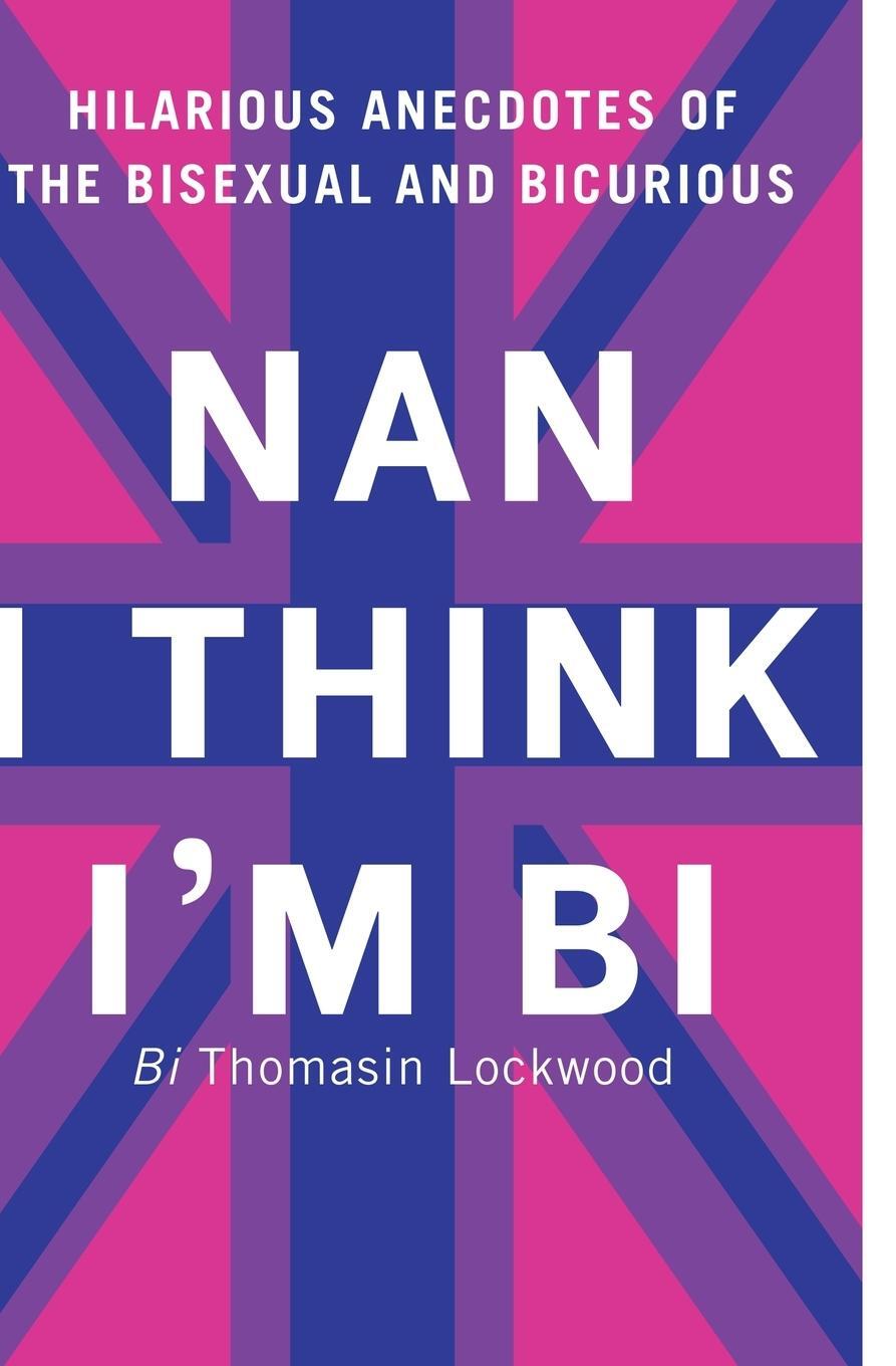 Cover: 9781839195457 | Nan I Think I'm Bi | Thomasin Lockwood | Taschenbuch | Paperback