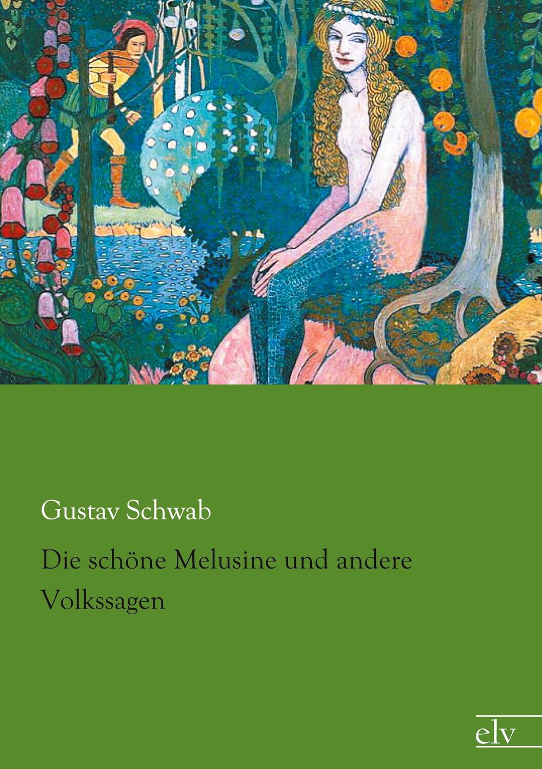 Cover: 9783862678181 | Die schöne Melusine und andere Volkssagen | Gustav Schwab | Buch