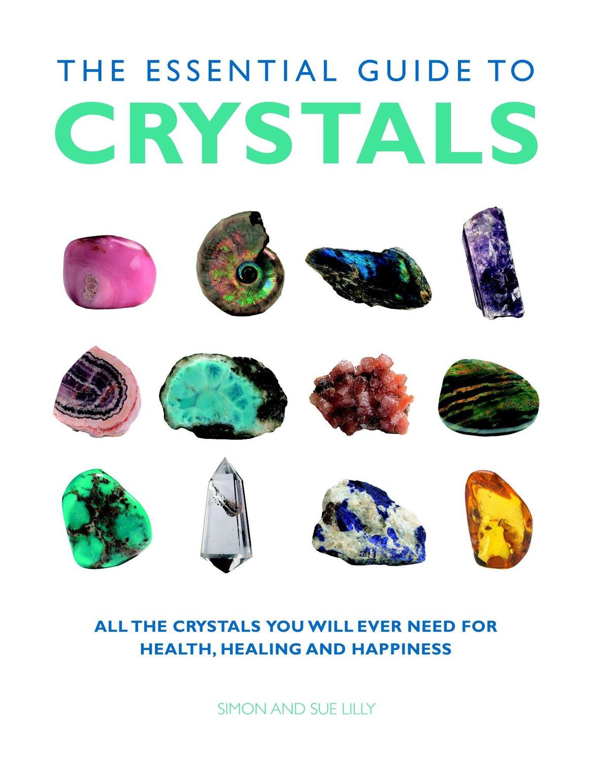Cover: 9781844839148 | Essential Guide to Crystals | Simon Lilly (u. a.) | Taschenbuch | 2018