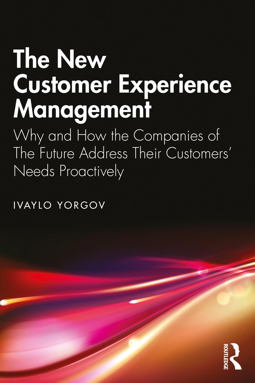 Cover: 9781032313412 | The New Customer Experience Management | Ivaylo Yorgov | Taschenbuch