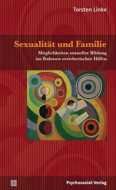 Cover: 9783837924688 | Sexualität und Familie | Torsten Linke | Taschenbuch | 109 S. | 2015
