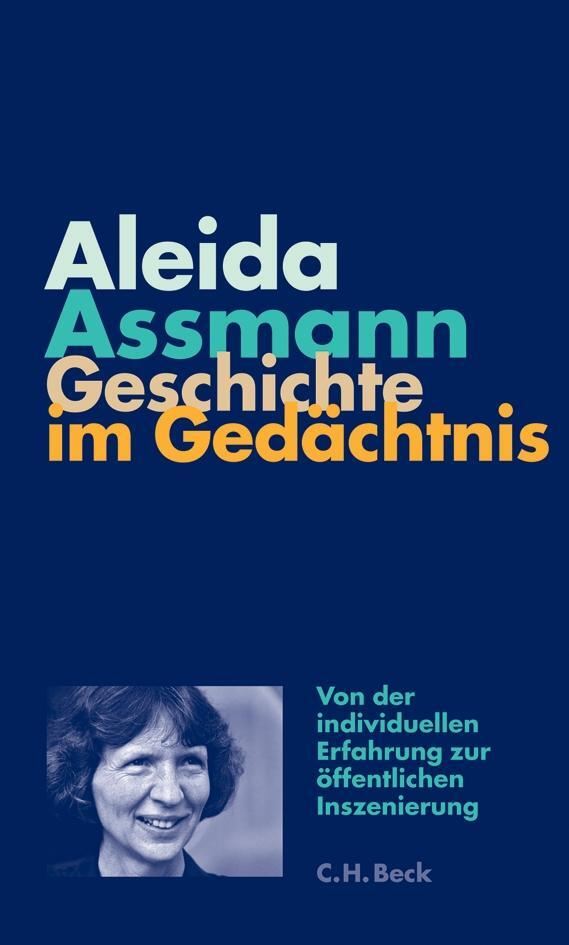 Cover: 9783406663468 | Geschichte im Gedächtnis | Aleida Assmann | Taschenbuch | Deutsch