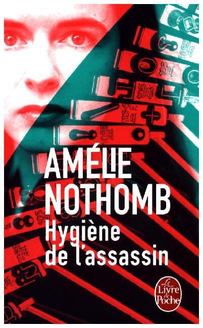 Cover: 9782253111184 | Hygiène de l'assassin | Roman | Amélie Nothomb | Taschenbuch | 2013