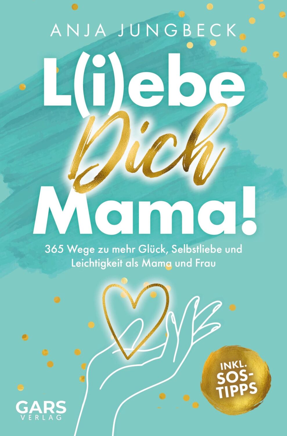 Cover: 9789403681863 | L(i)ebe dich, Mama | Anja Jungbeck | Taschenbuch | Paperback | 200 S.