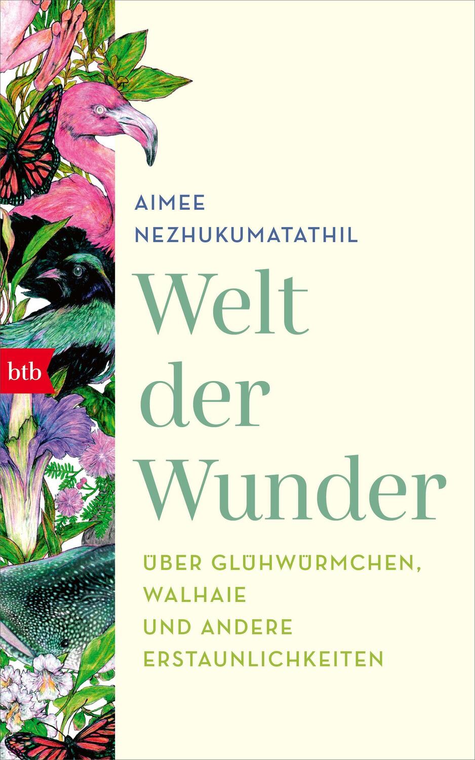 Cover: 9783442759422 | Welt der Wunder | Aimee Nezhukumatathil | Buch | Deutsch | 2022 | Btb