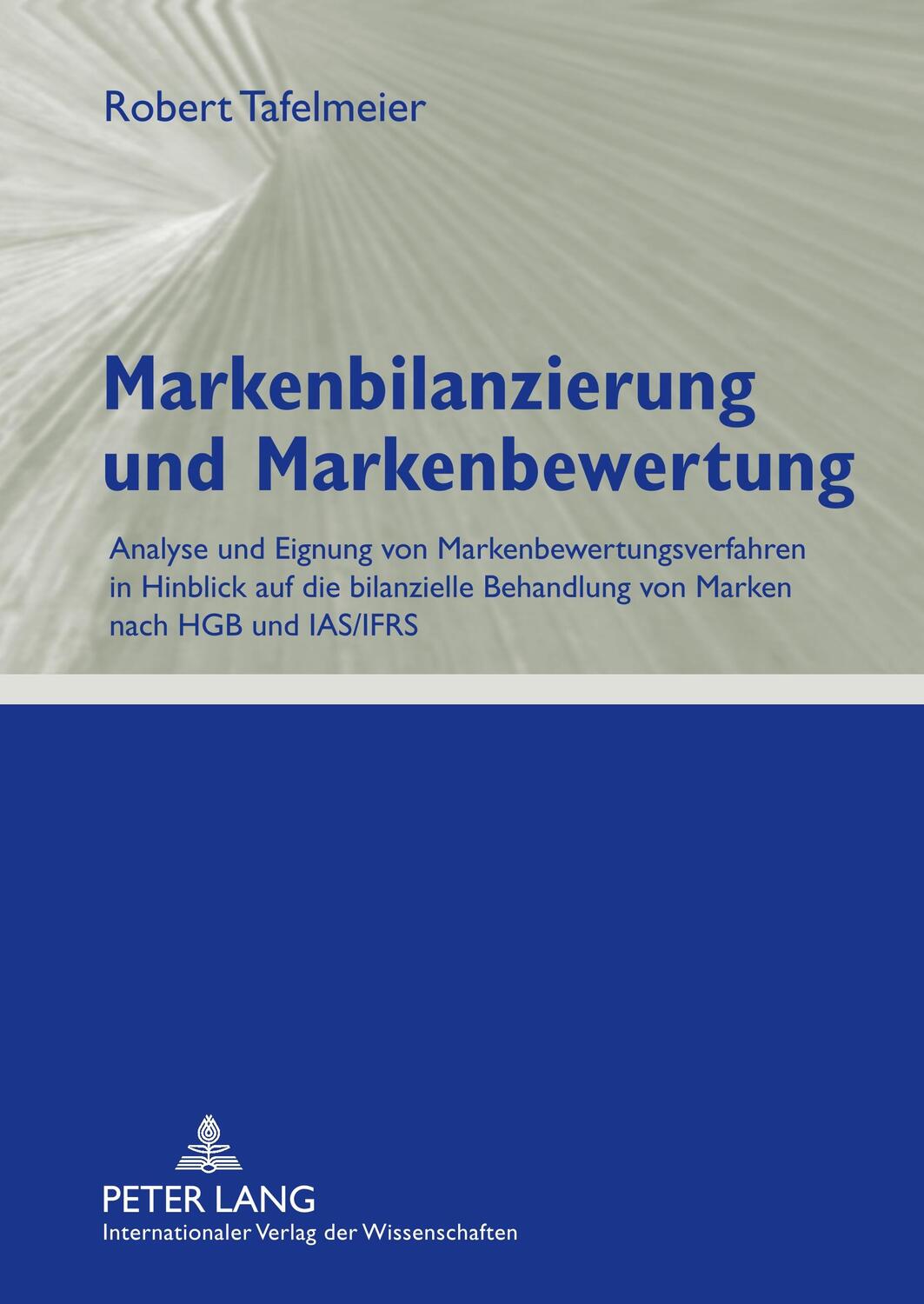 Cover: 9783631585849 | Markenbilanzierung und Markenbewertung | Robert Tafelmeier | Buch
