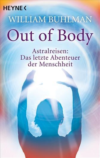 Cover: 9783453701632 | Out of body | Astralreisen - Das letzte Abenteuer der Menschheit