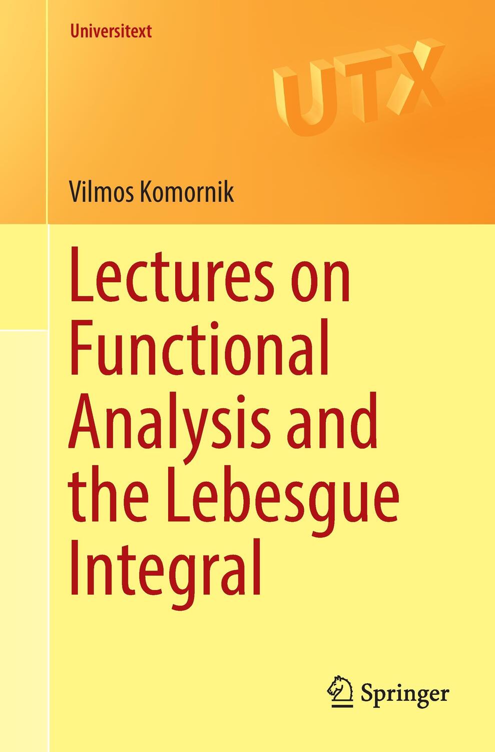 Cover: 9781447168102 | Lectures on Functional Analysis and the Lebesgue Integral | Komornik