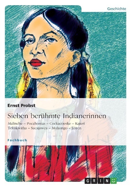 Cover: 9783656685326 | Sieben berühmte Indianerinnen | Ernst Probst | Taschenbuch | Paperback