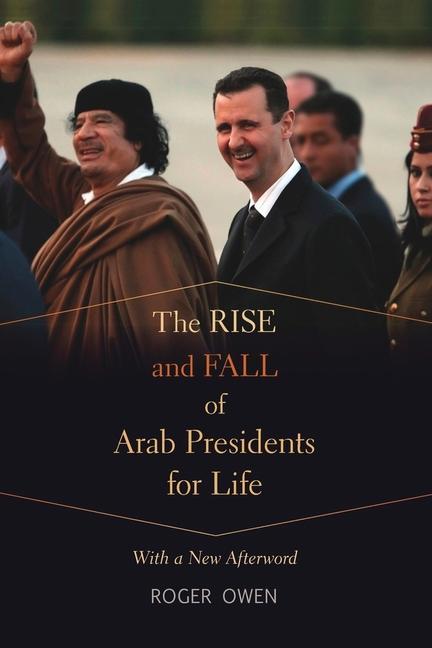 Cover: 9780674735378 | The Rise and Fall of Arab Presidents for Life | With a New Afterword