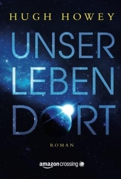 Cover: 9781503944718 | Unser Leben dort | Hugh Howey | Taschenbuch | Deutsch
