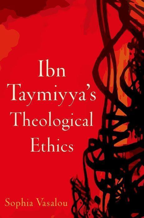 Cover: 9780190912512 | Ibn Taymiyya's Theological Ethics | Sophia Vasalou | Taschenbuch