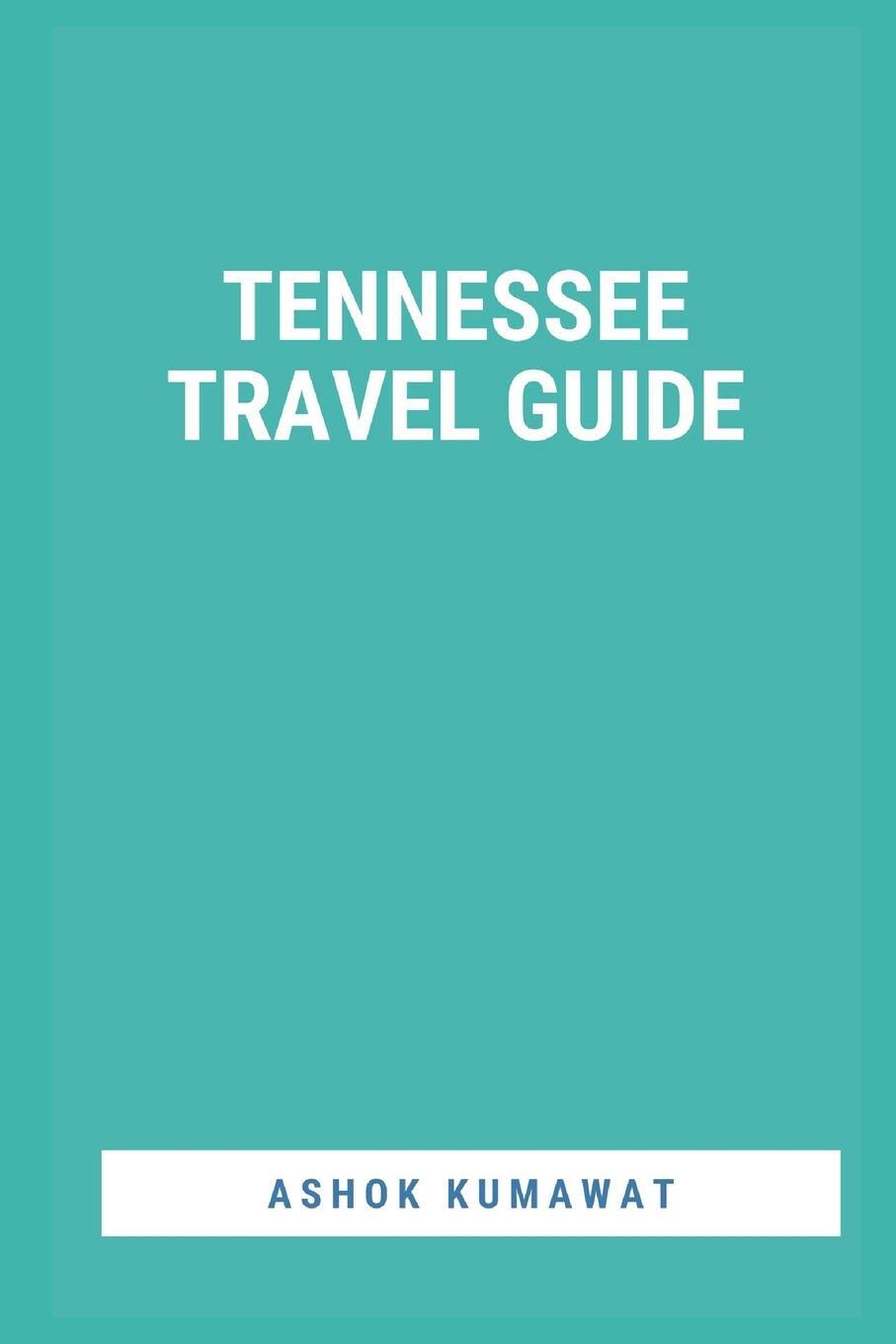 Cover: 9789357900645 | Tennessee Travel Guide | Ashok Kumawat | Taschenbuch | Paperback