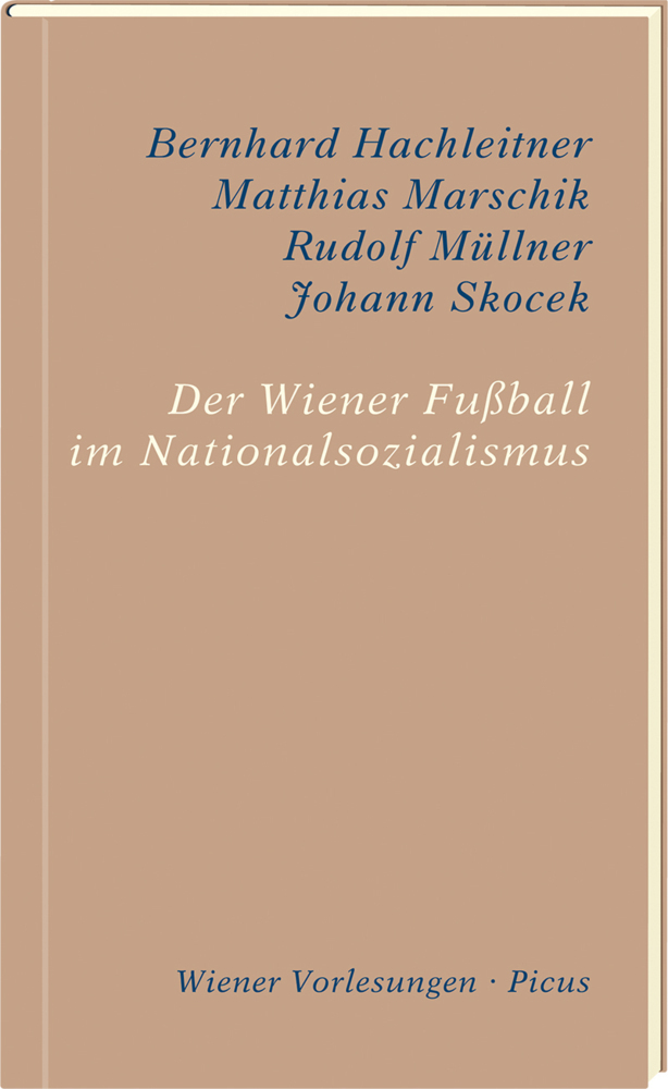 Cover: 9783711730121 | Der Wiener Fußball im Nationalsozialismus | Matthias Marschik (u. a.)