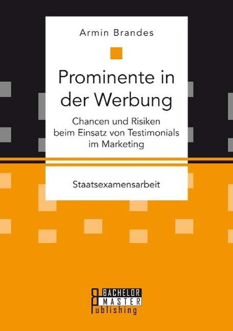 Prominente in der Werbung: Chancen und Risiken beim Einsatz von Testimonials im Marketing - Brandes, Armin