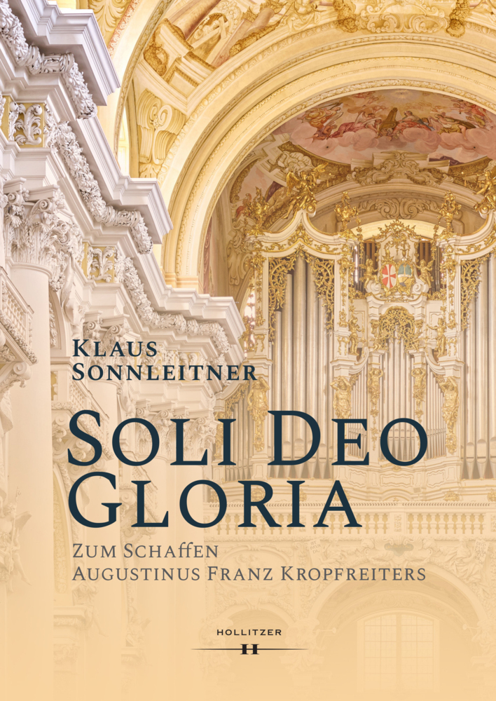 Cover: 9783990129845 | "Soli Deo Gloria" | Zum Schaffen Augustinus Franz Kropfreiters | Buch