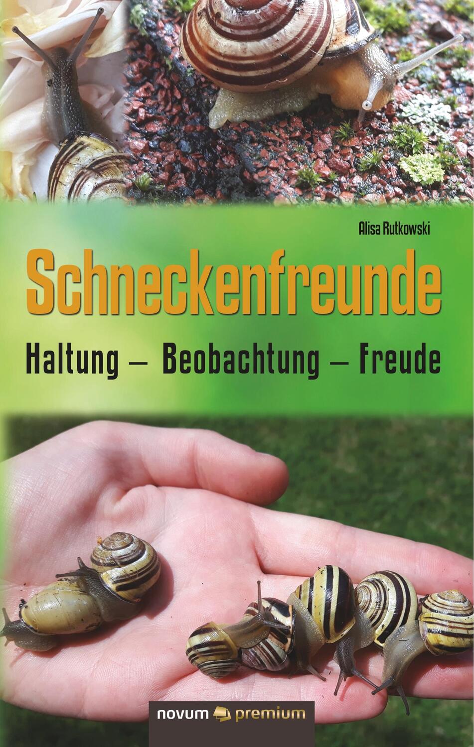 Cover: 9783958408234 | Schneckenfreunde | Haltung - Beobachtung - Freude | Alisa Rutkowski