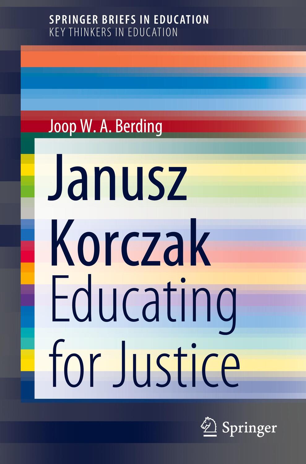 Cover: 9783030592493 | Janusz Korczak | Educating for Justice | Joop W. A. Berding | Buch