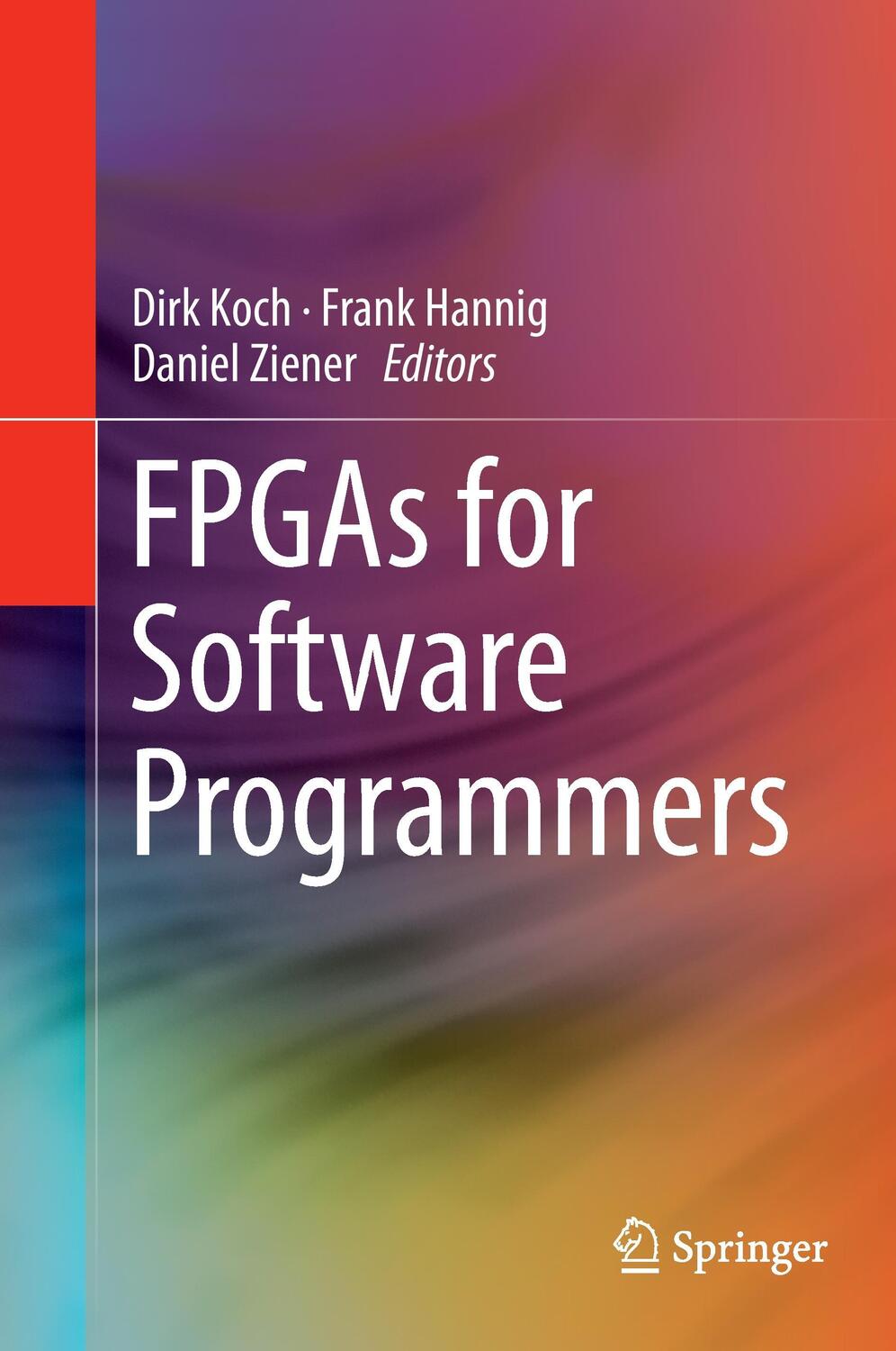 Cover: 9783319264066 | FPGAs for Software Programmers | Dirk Koch (u. a.) | Buch | Englisch