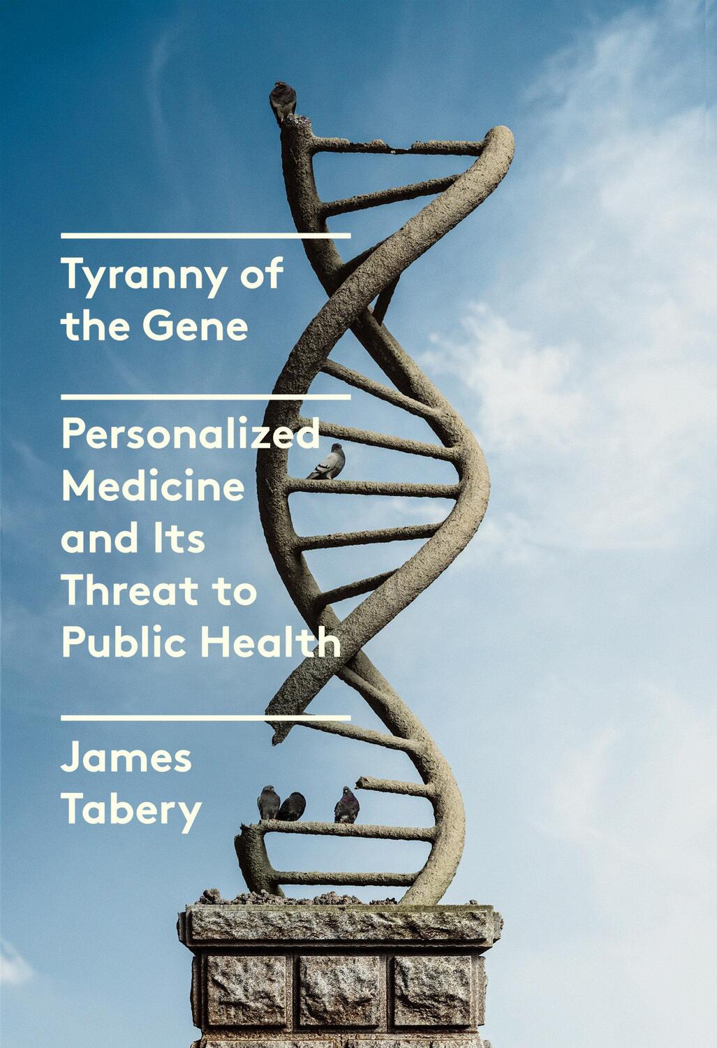 Cover: 9780525658207 | Tyranny of the Gene | James Tabery | Buch | Einband - fest (Hardcover)
