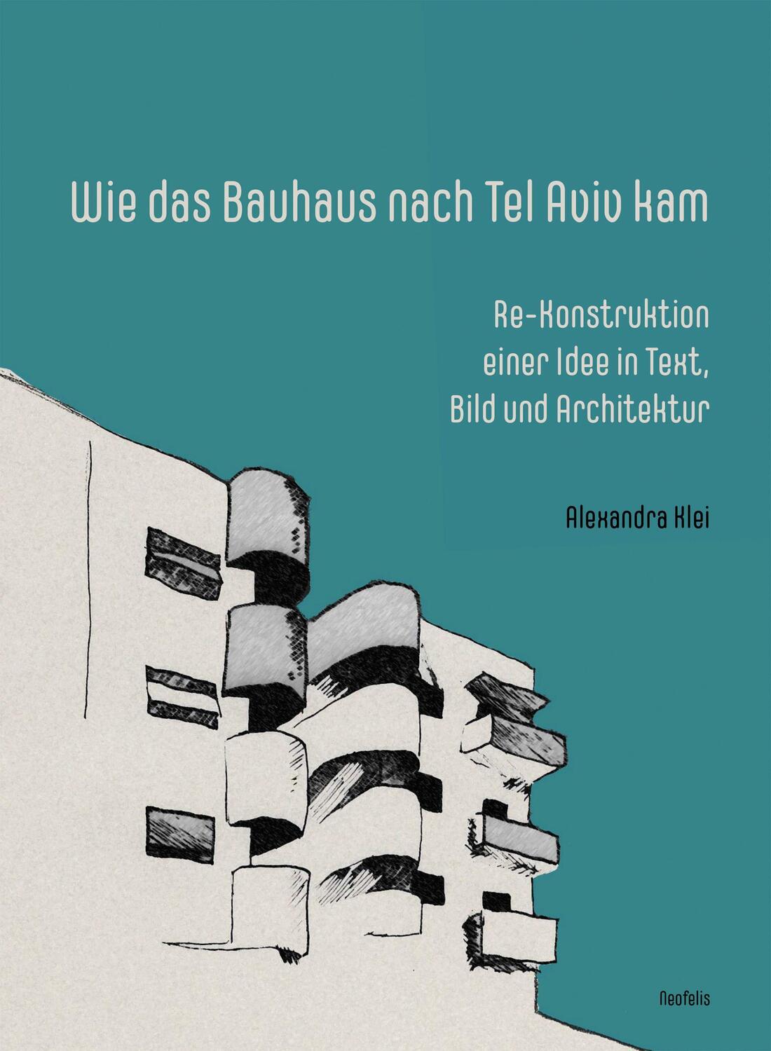 Cover: 9783958082441 | Wie das Bauhaus nach Tel Aviv kam | Alexandra Klei | Taschenbuch