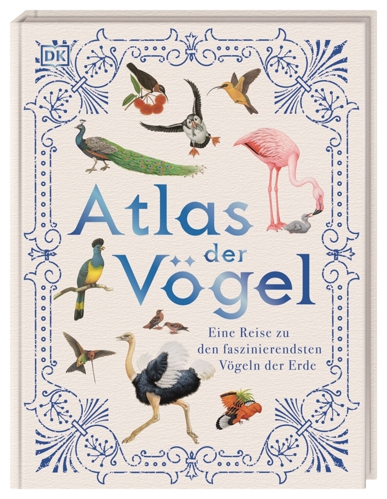 Cover: 9783831042579 | Atlas der Vögel | Eine Reise zu den faszinierendsten Vögeln der Erde