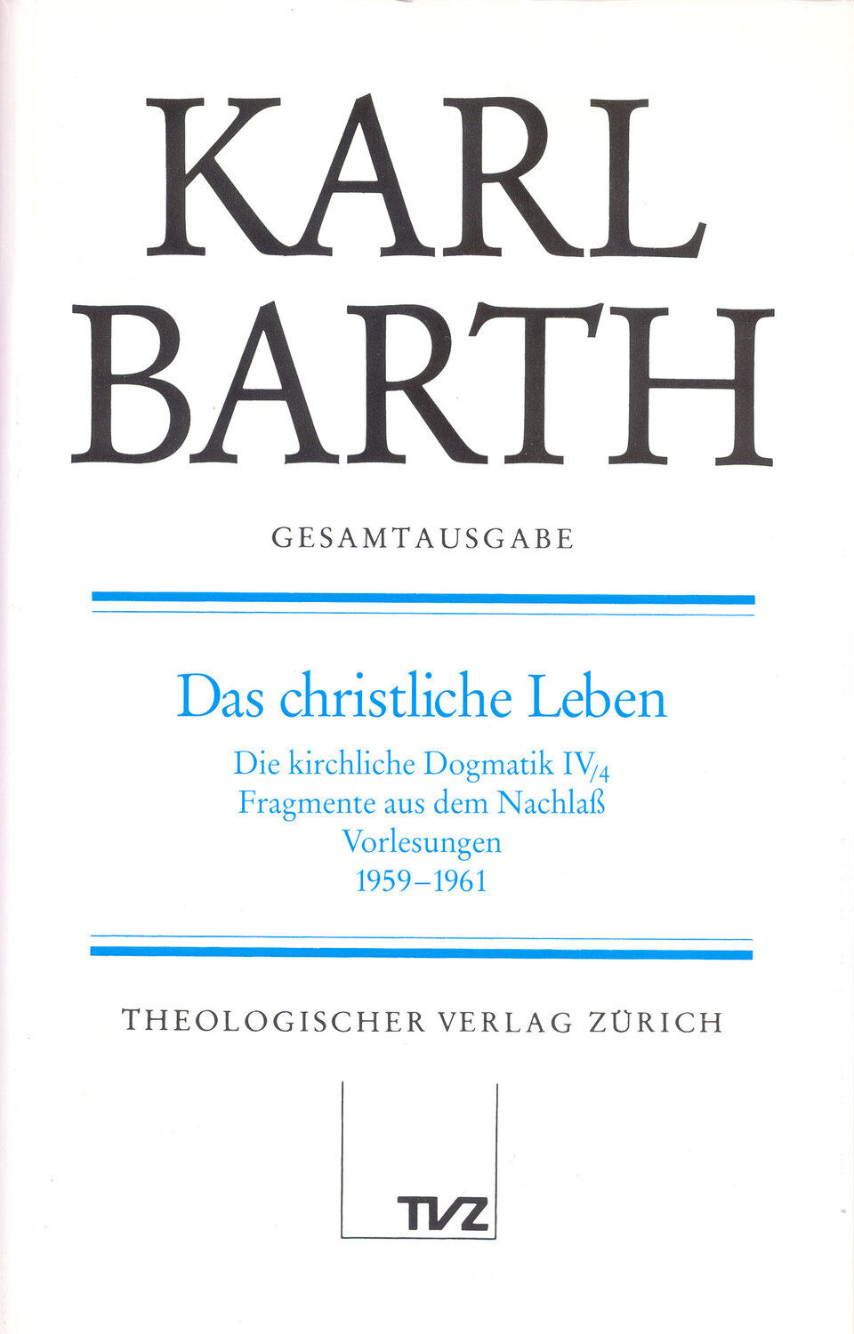 Cover: 9783290162023 | Das christliche Leben | Karl Barth | Buch | 536 S. | Deutsch | 1999