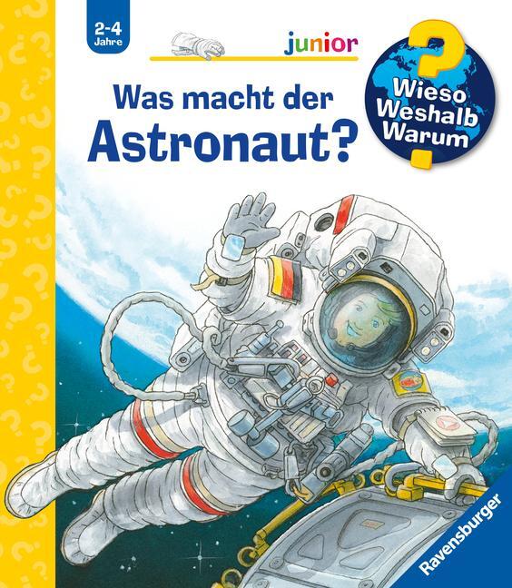 Cover: 9783473329458 | Wieso? Weshalb? Warum? junior, Band 67: Was macht der Astronaut?