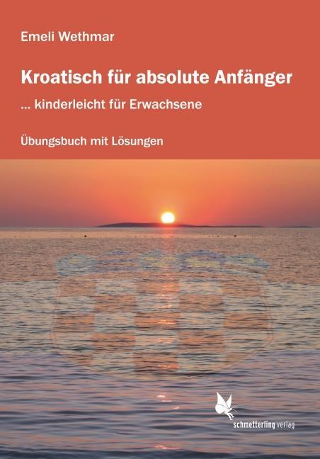 Cover: 9783896578242 | Kroatisch für absolute Anfänger. Übungsheft | Emeli Wethmar | Buch