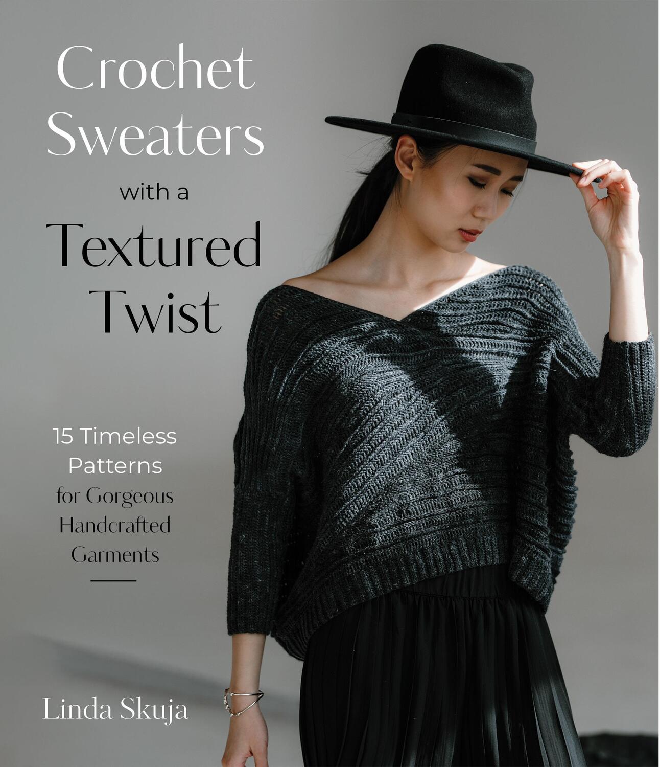 Autor: 9781645677314 | Crochet Sweaters with a Textured Twist | Linda Skuja | Taschenbuch