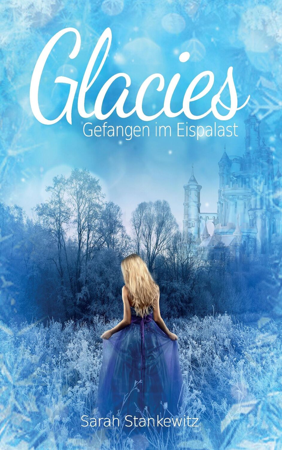 Cover: 9783739237398 | Glacies | Gefangen im Eispalast | Sarah Stankewitz | Taschenbuch