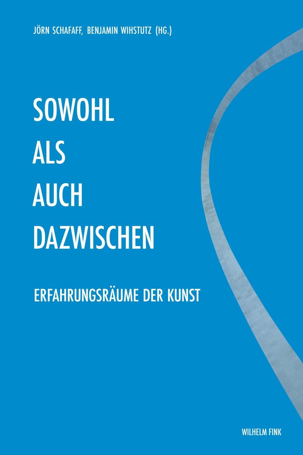 Cover: 9783770558445 | Sowohl als auch dazwischen | Erfahrungsräume der Kunst | Jörn Schafaff