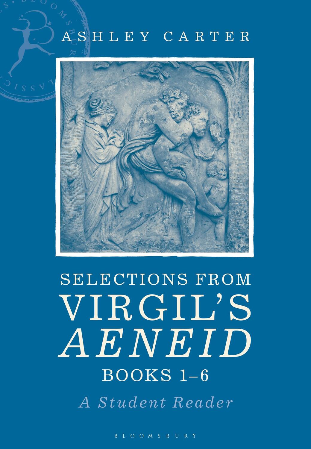 Cover: 9781472575708 | Selections from Virgil's Aeneid Books 1-6 | A Student Reader | Carter
