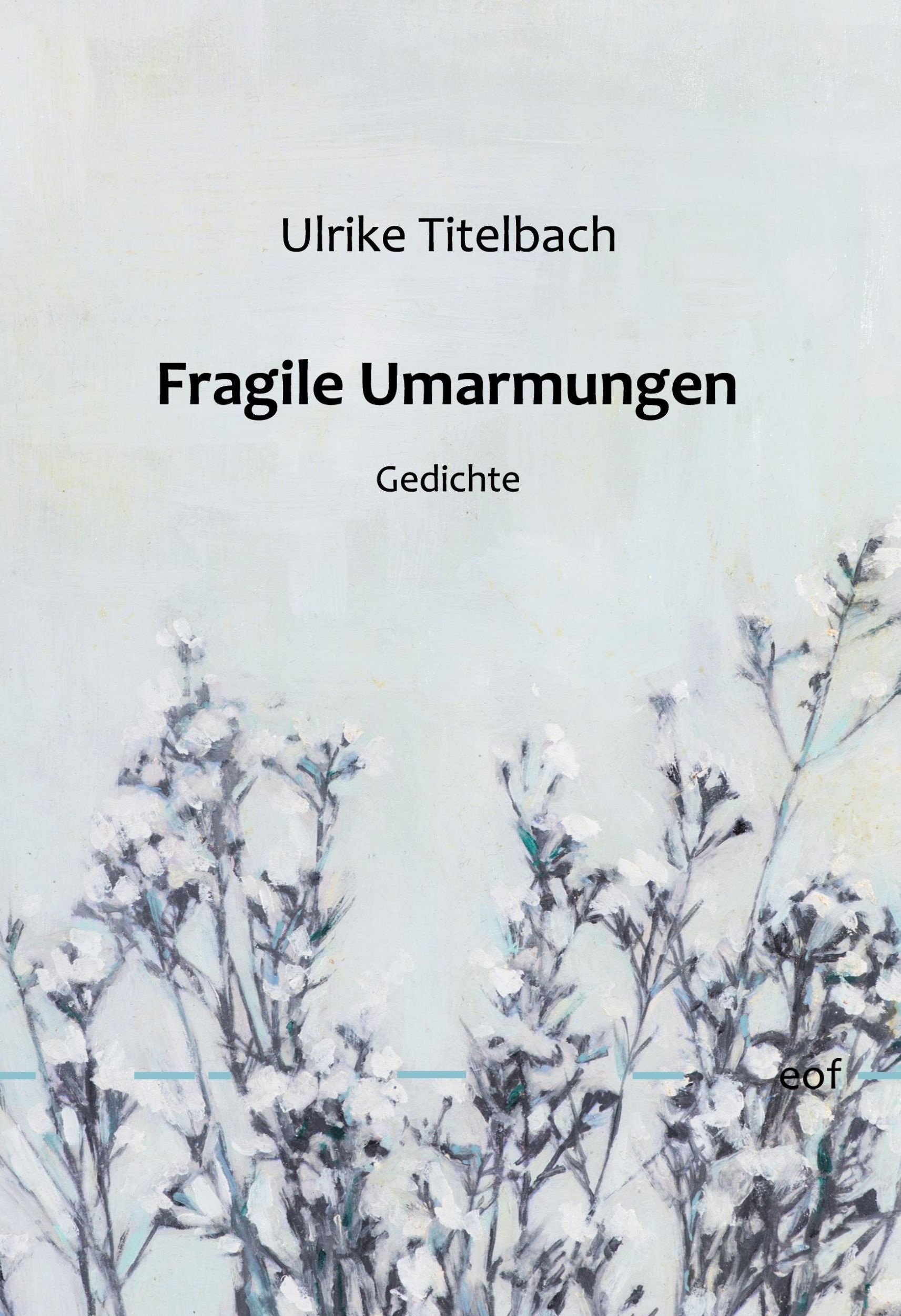 Cover: 9783754351512 | Fragile Umarmungen | Gedichte | Ulrike Titelbach | Buch | 136 S.