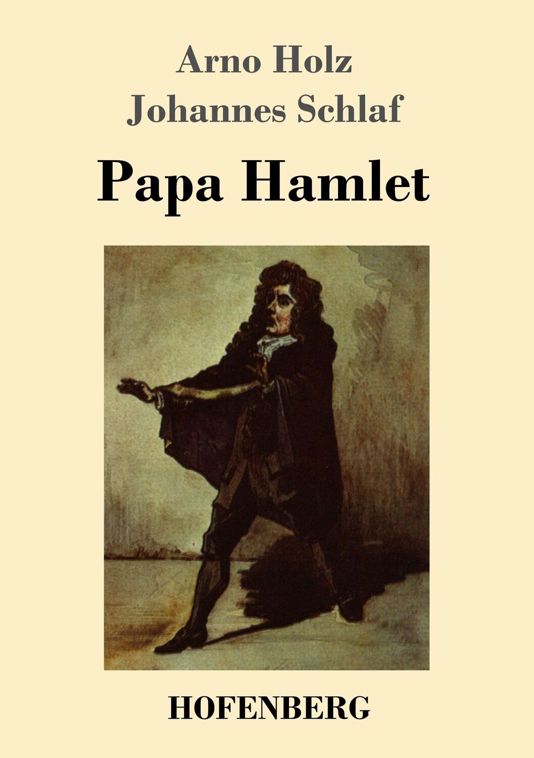 Cover: 9783843018159 | Papa Hamlet | Arno Holz (u. a.) | Taschenbuch | Paperback | 104 S.