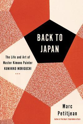 Cover: 9781635420906 | Back to Japan: The Life and Art of Master Kimono Painter Kunihiko...