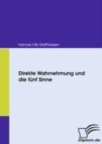 Cover: 9783836663649 | Direkte Wahrnehmung und die fünf Sinne | Hannes Ole Matthiessen | Buch