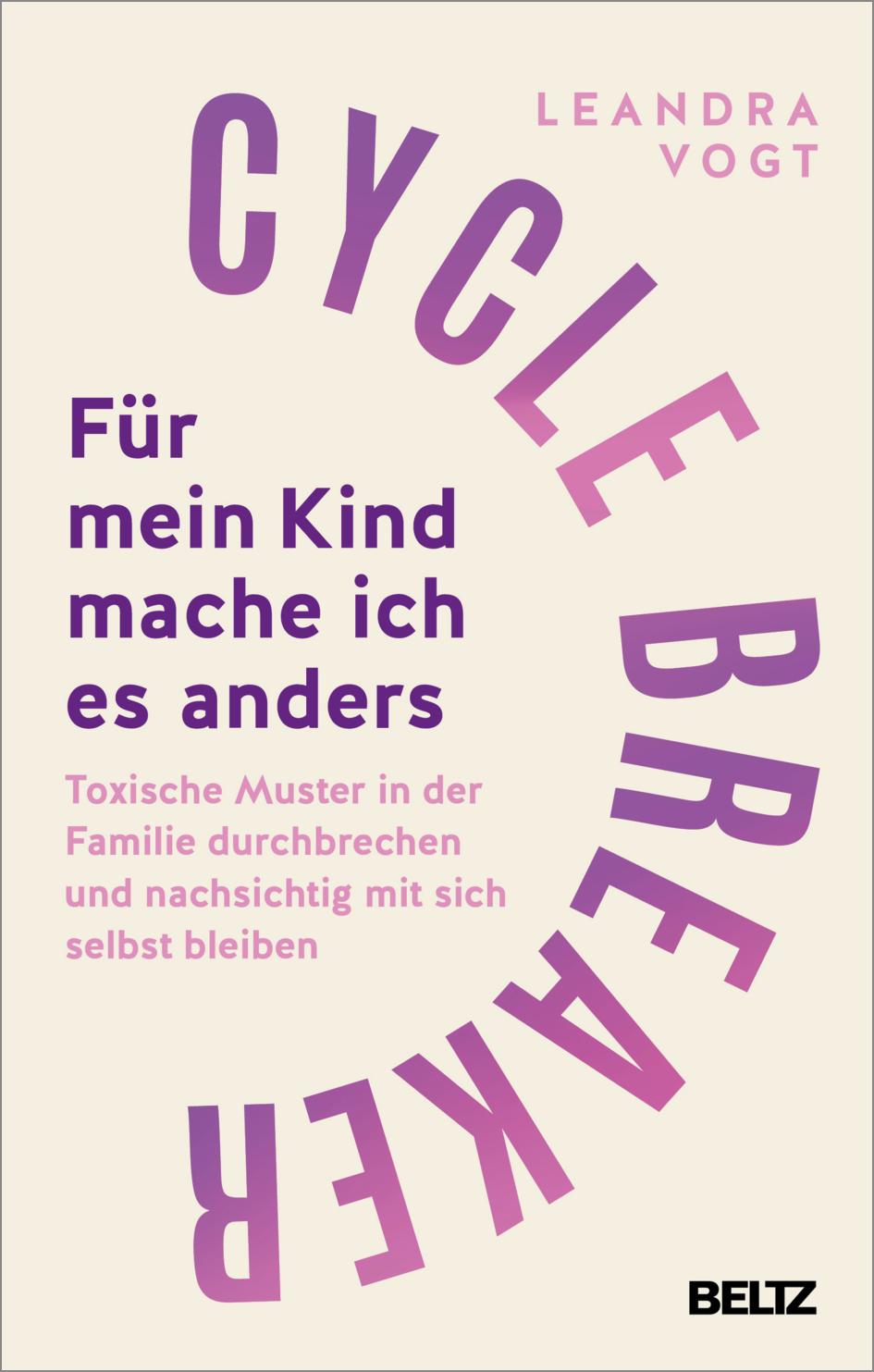 Cover: 9783407868299 | Cycle Breaker: Für mein Kind mache ich es anders | Leandra Vogt | Buch