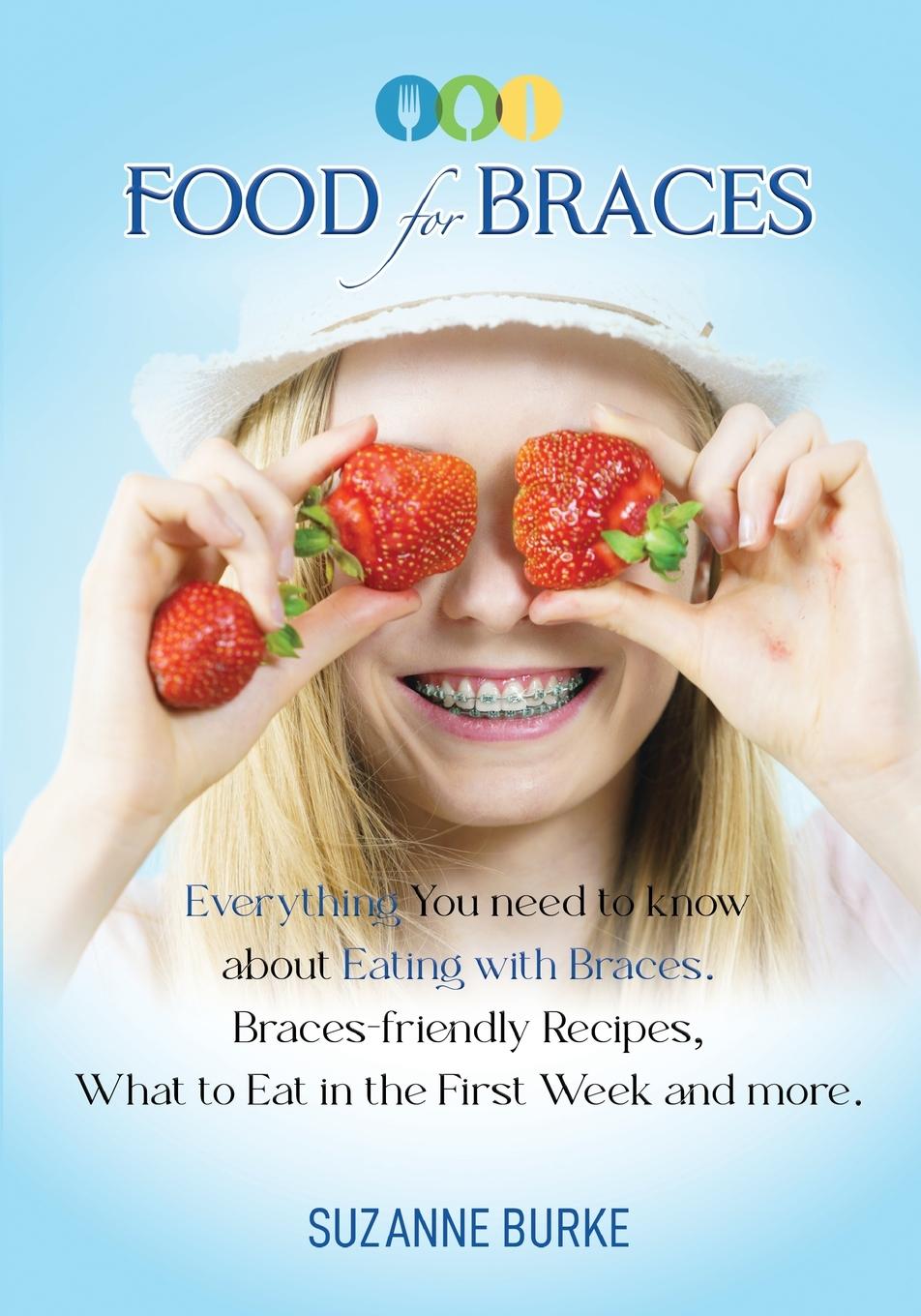 Cover: 9780648320517 | Food for Braces | Recipes, Food Ideas and Tips for EATING with Braces