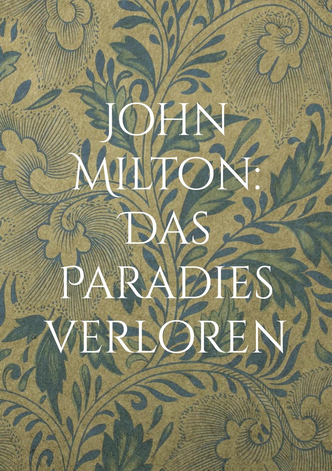 Cover: 9783758321313 | John Milton: Das Paradies verloren | Paradise Lost | Rau Peter | Buch