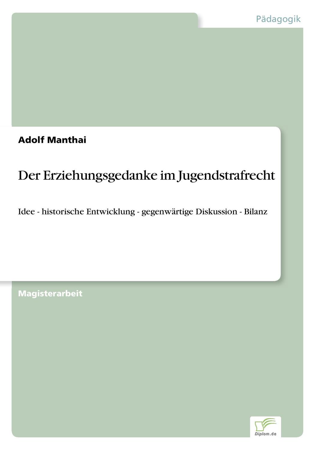 Cover: 9783838626994 | Der Erziehungsgedanke im Jugendstrafrecht | Adolf Manthai | Buch