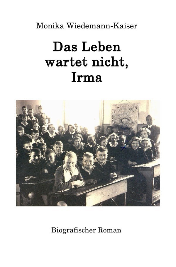 Cover: 9783757534455 | Das Leben wartet nicht, Irma | DE | Monika Wiedemann-Kaiser | Buch