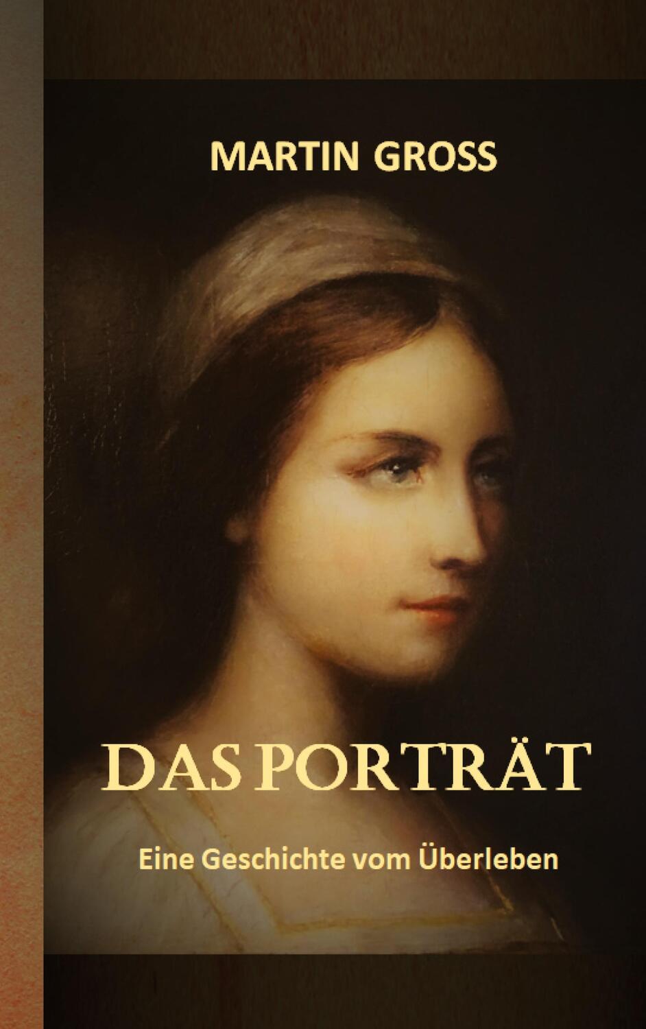 Cover: 9783347963696 | Das Porträt | Eine Geschichte vom Überleben | Martin Gross | Buch