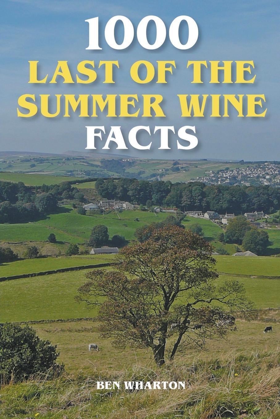 Cover: 9798223398240 | 1000 Last of the Summer Wine Facts | Ben Wharton | Taschenbuch | 2023