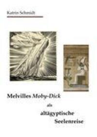 Cover: 9783839181744 | Melvilles Moby-Dick als altägyptische Seelenreise | Katrin Schmidt