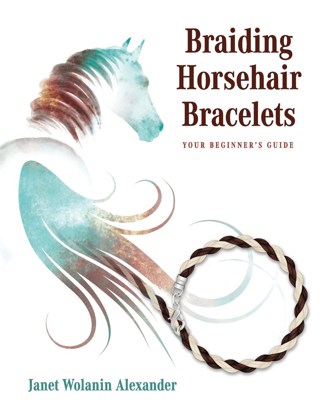 Cover: 9781647466756 | Braiding Horsehair Bracelets | Your Beginner's Guide | Alexander