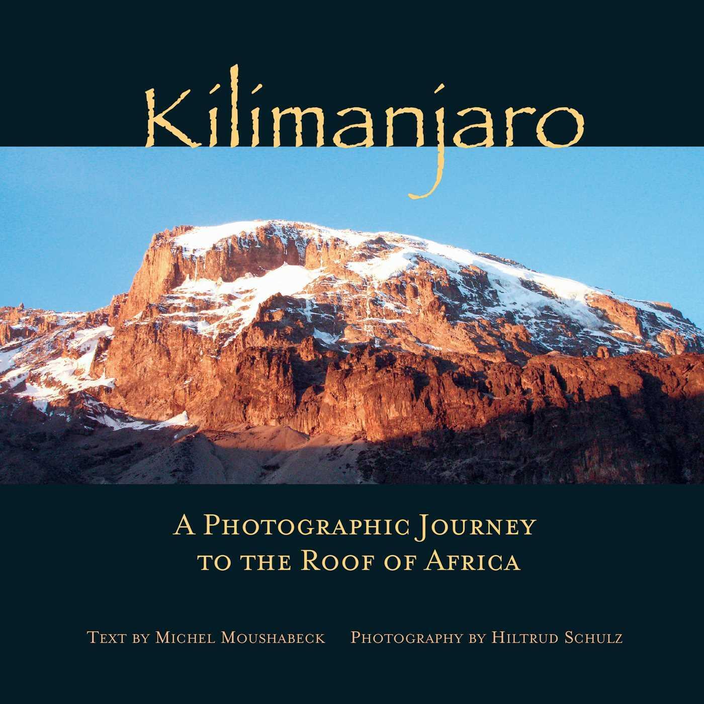 Cover: 9781623718282 | Kilimanjaro | A Photographic Journey to the Roof of Africa | Buch
