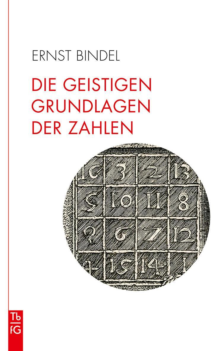 Cover: 9783772533013 | Die geistigen Grundlagen der Zahlen | Ernst Bindel | Taschenbuch