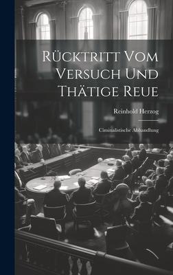 Cover: 9781020088919 | Rücktritt Vom Versuch Und Thätige Reue | Ciminalistische Abhandlung