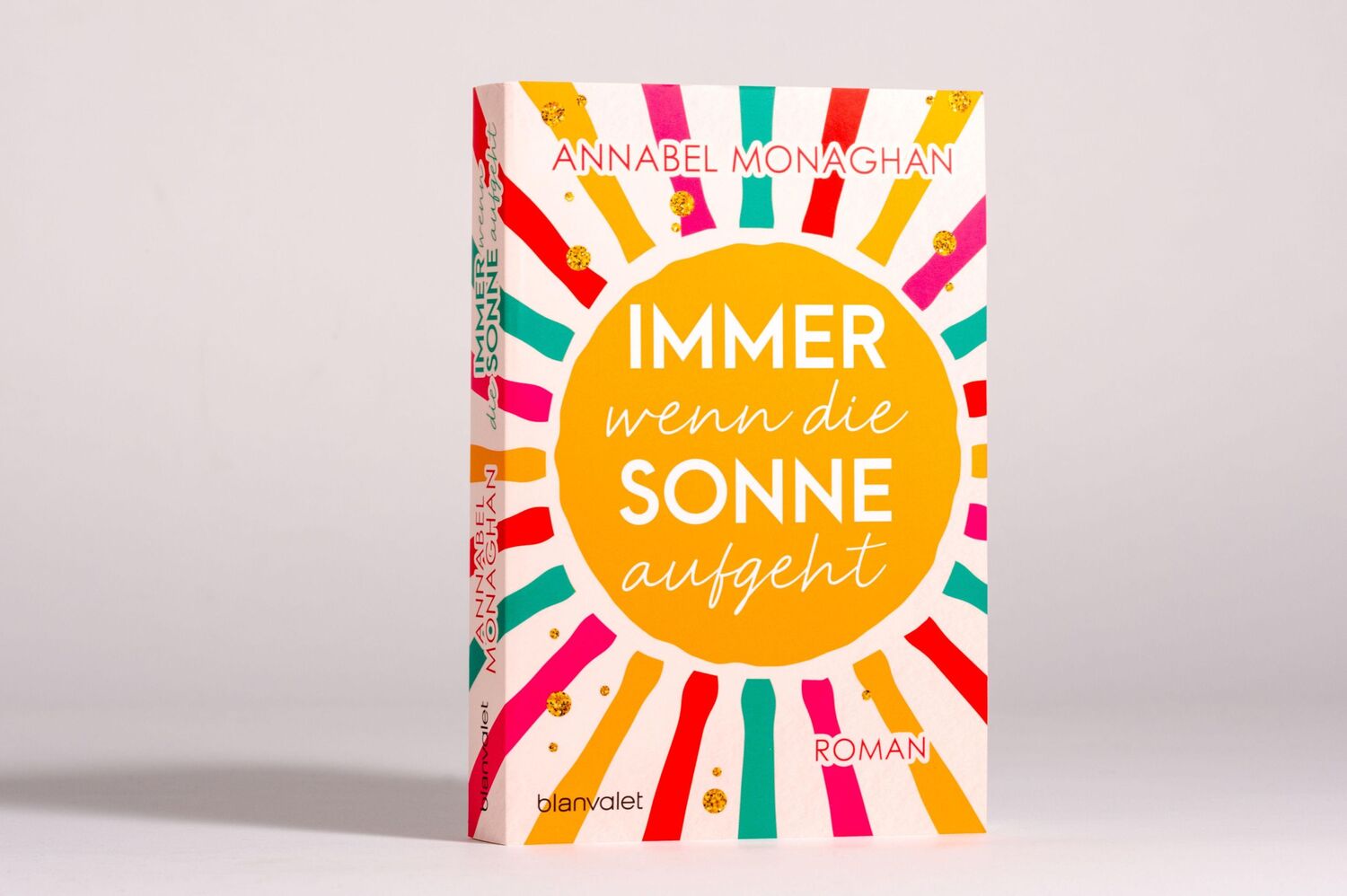 Bild: 9783734111648 | Immer wenn die Sonne aufgeht | Roman | Annabel Monaghan | Taschenbuch